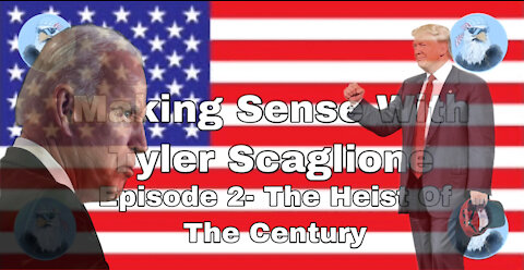 Making Sense With Tyler Scaglione-Episode 2- The Heist Of The Century