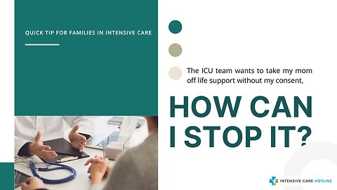 The ICU Team Wants to Take My Mom Off Life Support Without My Consent, How Can I Stop It?