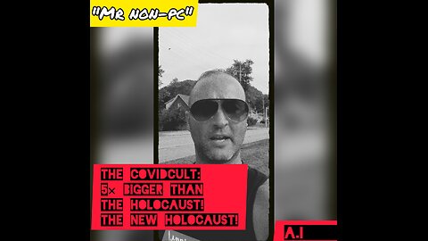 MR. NON-PC: The CovidCult: 5X Bigger Than The Holocaust: The NEW HOLOCAUST