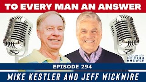 Episode 294 - Jeff Wickwire and Mike Kestler on To Every Man An Answer