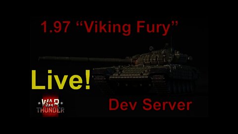 War Thunder - Dev Server - 1.97 'Viking Fury' Live