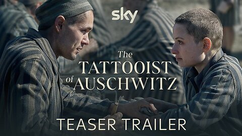 The Tattooist of Auschwitz | Official Teaser Trailer | Sky Latest Update & Release Date