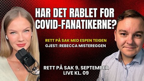 Har det rablet for covid-fanatikerne? | Rett på sak 9. september