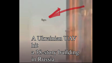 A Ukrainian UAV hit a 38-story building in Russia