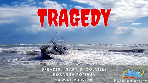 Tragedy (Gary Colville) | Hosanna Porirua