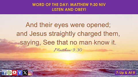 WORD OF THE DAY: MATTHEW 9:30 NIV - LISTEN AND OBEY!