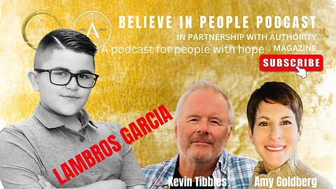 EP. 57: BELIEVE IN PEOPLE. Meet Lambro's Garcia