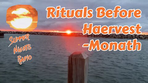 Summer Nights Radio: Rituals Before Haervest-Monath