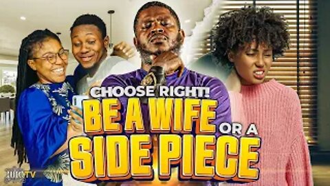 IUIC | Choose Right! Be A Wife or A Side Piece