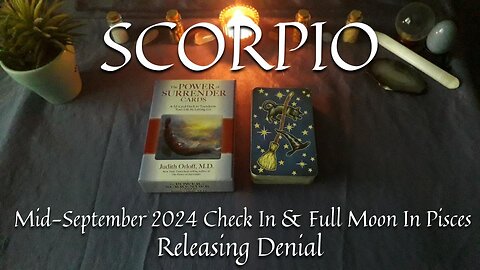 SCORPIO - Releasing Denial - Mid-September 2024