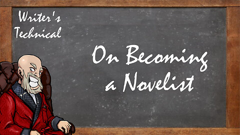 Writer's Technical: On Becoming a Novelist, Part One