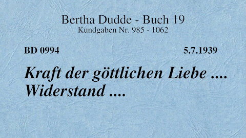 BD 0994 - KRAFT DER GÖTTLICHEN LIEBE .... WIDERSTAND ....