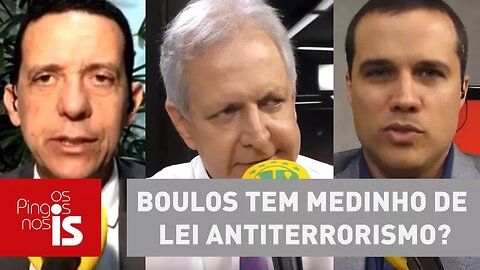 Debate: Boulos tem medinho de Lei Antiterrorismo?