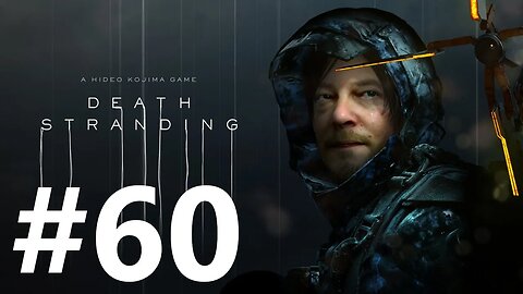 Death Stranding Play Through Part 60