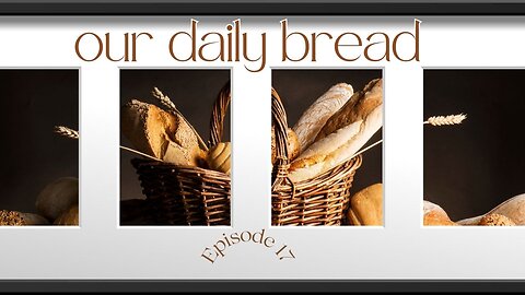 How do I pray? Our Daily Bread - Episode 17