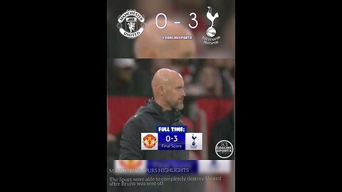 MAN UTD 0 VS 3 SPURS HIGHLIGHTS