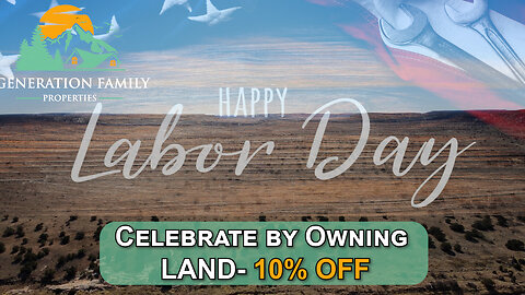 Happy Labor Day! Celebrate by Owning LAND- 10% OFF