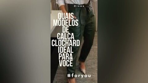 Calça Clochard: Qual a ideal para você ?