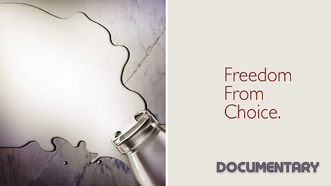 Documentary: Freedom From Choice