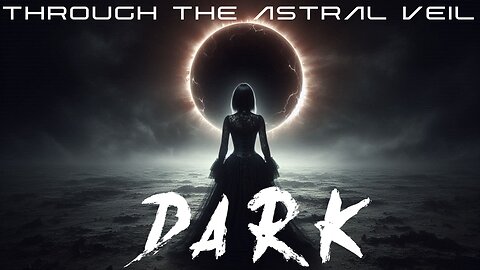 Through the Astral Veil - 'Dark Full' [Full Album]