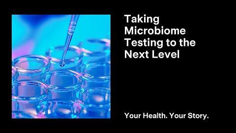 Taking Microbiome Testing to the Next Level