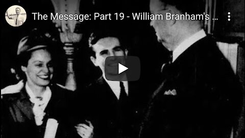 The Message Part 19: William Branham's Marriage and Divorce