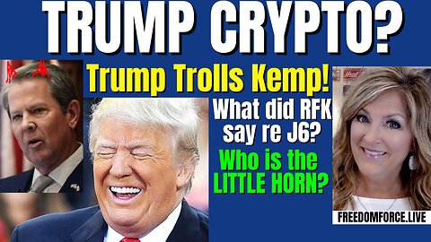 08-27-24   Trump Crypto? RFK-J6? Kemp Trolled, Little Horn