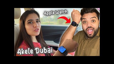 Akele Trip Pe Chala Gaya 😭 | Dubai Se Apple Watch Le Li 😍