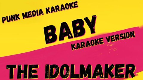 THE IDOLMAKER ✴ BABY ✴ KARAOKE INSTRUMENTAL ✴ PMK