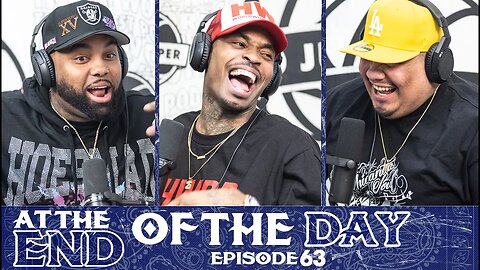 At The End of The Day Ep. 63