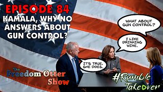 Episode 84 : Kamala, Why No Answers About Gun Control?