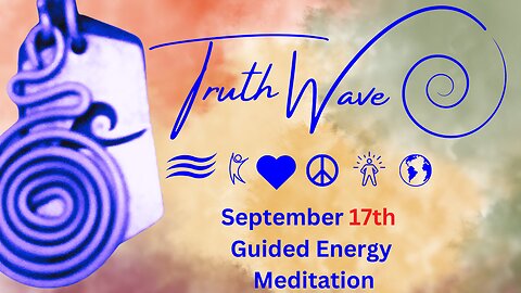 TruthWave Meditation September 17th 2024