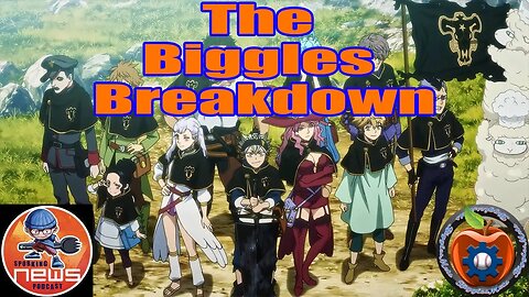 The Biggles BreakDown: Black Clover FT: Sporking News PodCast