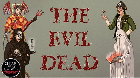 CSC #62 - The Evil Dead (Halloween Special)