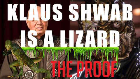 Klaus Shwab is a Reptillian!