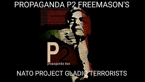 P2/Propaganda Due: Masonic Lodge - Italy (1981) A NWO Secret Shadow Government