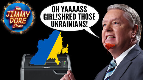 Lindsay Graham admits Ukrainians are dying for trillions▮The Jimmy Dore Show