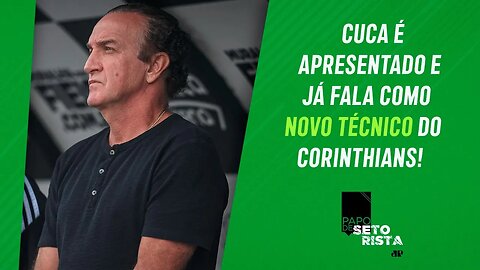 APROVADO? Cuca é APRESENTADO no Corinthians; Dorival ESTREIA AMANHÃ no SPFC! | PAPO DE SETORISTA