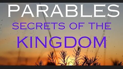 Sower & The Seed/ Parables - secrets of the kingdom