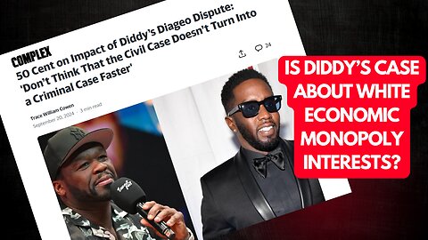 IS DIDDY'S ARREST ABOUT THE WHITEMAN'S ECONOMIC INTERESTS?