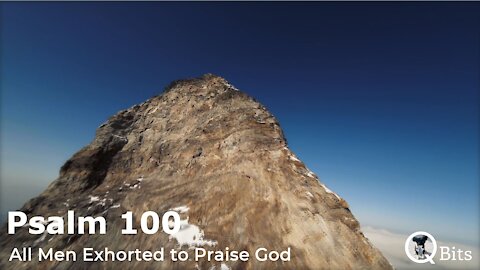 PSALM 100 // ALL MEN EXHORTED TO PRAISE GOD