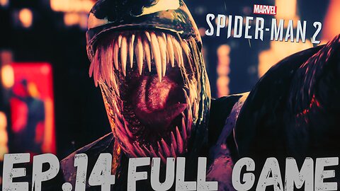 MARVEL'S SPIDER-MAN 2 Gameplay Walkthrough EP.14- Venom FULL GAME