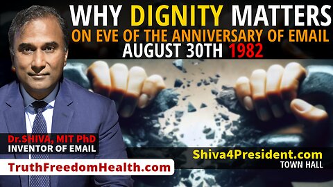 Dr.SHIVA™ LIVE: Why Dignity Matters. On Eve Of the Anniversary of Email