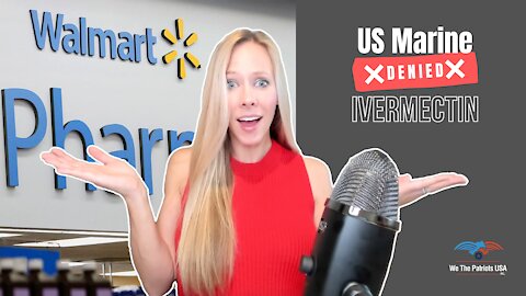 Marine Veteran Denied Ivermectin by Walmart, Your Medical Rights | Guest: Bill Salier | Ep. 2