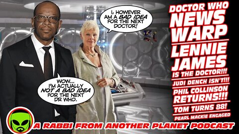 Doctor Who News warp! Lennie James IS The Doctor!!! Judy Dench Isn’t!!! Phil Collinson Returns!!!