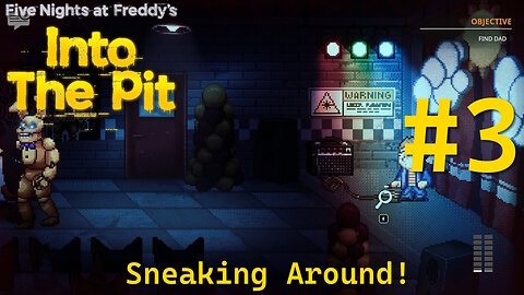 Sneaking Around! - FNAF Into the Pit #3