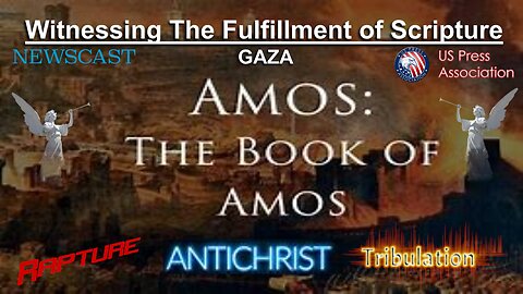 GAZA Witnessing - The Fulfillment of Scripture - The Book of Amos