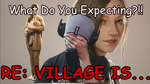 #12 RE 4 Remake Is Still Buggy AF (not finding the solution) So I'm Playing RE Village Instead