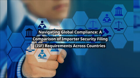 Contrasting ISF Requirements in Different Countries