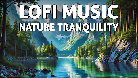 LOFI Music - Nature Tranquility ☘️ | Beats to chill, play